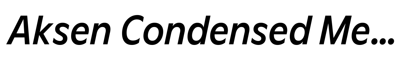 Aksen Condensed Medium Italic